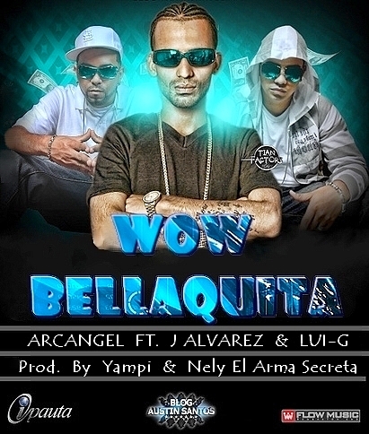 Descargar J Alvarez Ft. Lui-G, Arcangel - Wow Bellaquita MP3